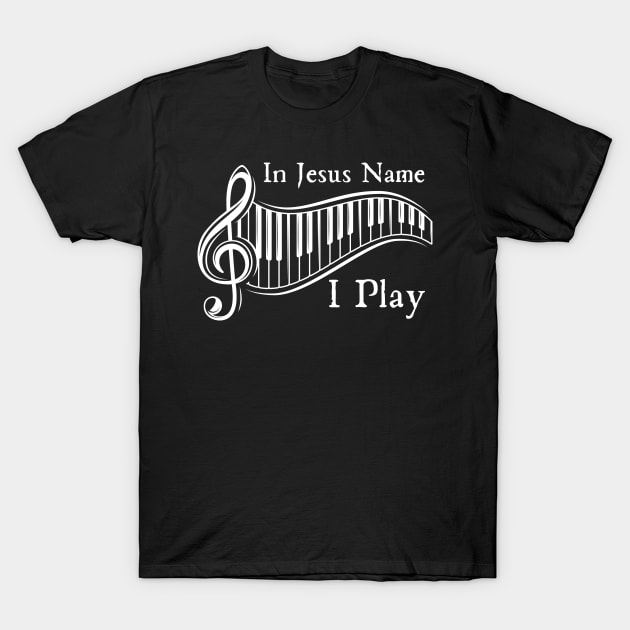 In Jesus Name I Play T-Shirt by HobbyAndArt